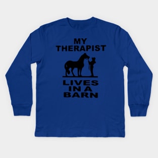 My Therapist Lives In A Barn -  Horse Kids Long Sleeve T-Shirt